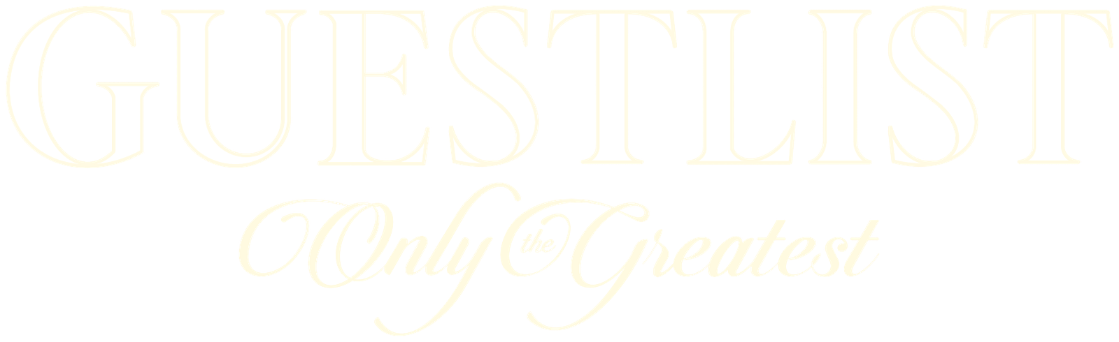 Guestlist, Only the Greatest